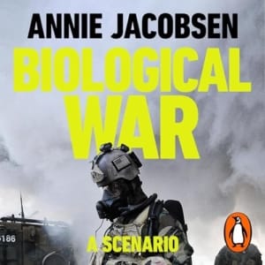 Biological War: A Scenario, by Annie Jacobsen | Free Audiobook