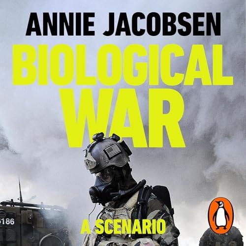 Biological War: A Scenario, by Annie Jacobsen | Free Audiobook