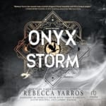 Free Audiobook : Onyx Storm (The Empyrean, Book 3), By Rebecca Yarros