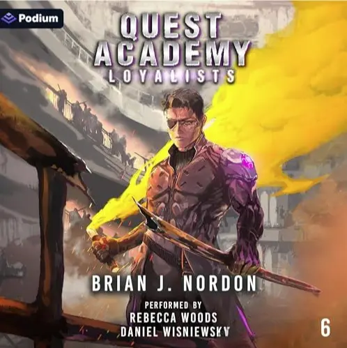 Loyalists (Quest Academy, Book 6), by Brian J. Nordon Free Audiobook