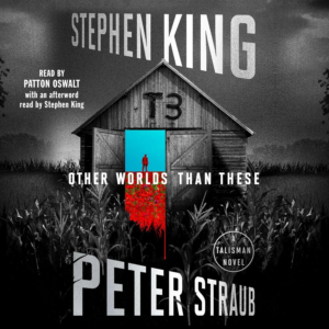 Other Worlds Than These (Talisman, Book 3), by Stephen King, Peter Straub | Free Audiobook