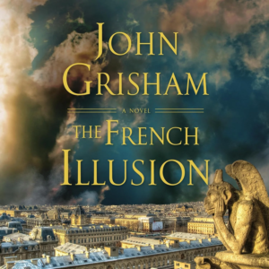 The French Illusion (The French Illusion 1), by John Grisham | Free Audiobook